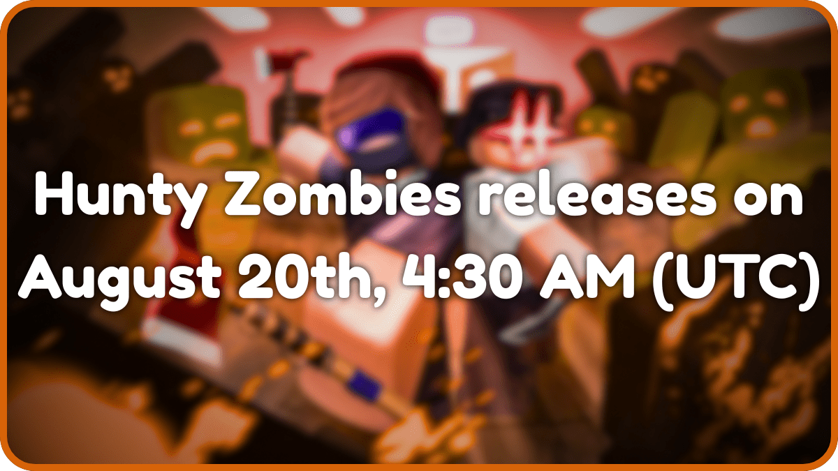 วันที่วางจำหน่ายอย่างเป็นทางการของ Zombies Zombies: สิ่งที่คาดหวัง! 2 วันที่วางจำหน่ายของ Hunty Zombies บน Roblox (20 สิงหาคม, 4:30 น. (UTC)